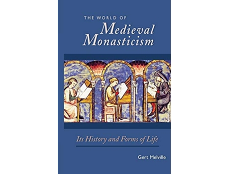 Livro The World of Medieval Monasticism Its History and Forms of Life Volume 263 Cistercian Studies Series de Gert Melville (Inglês)