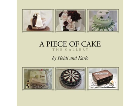 Livro A Piece of Cake The Gallery de Heidi Newham (Inglês)