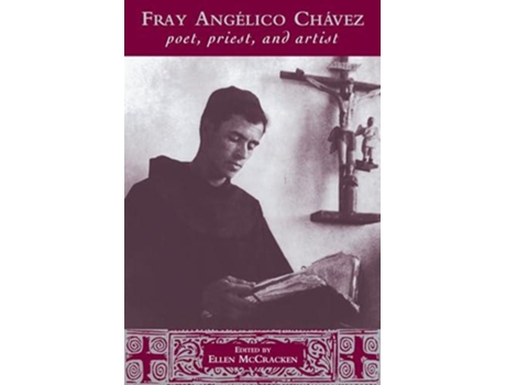 Livro Fray Angelico Chavez De Ellen Mccracken (inglês)