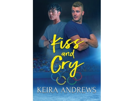 Livro Kiss and Cry de Keira Andrews (Inglês)