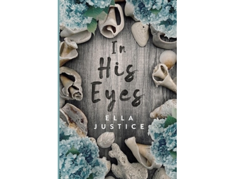 Livro In His Eyes de Ella Justice (Inglês)
