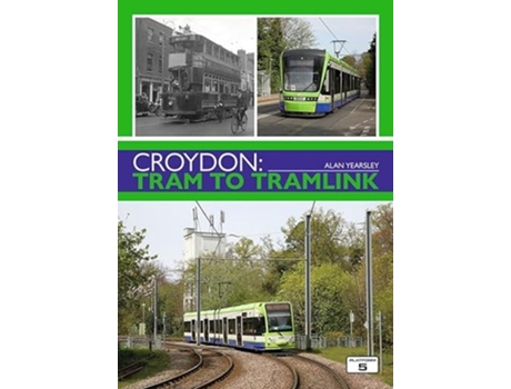 Livro Croydon Tram To Tramlink De Yearsley E Alan (inglês)