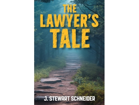 Livro The Lawyers Tale A Ministry Found from a Career Lost de J Stewart Schneider (Inglês)