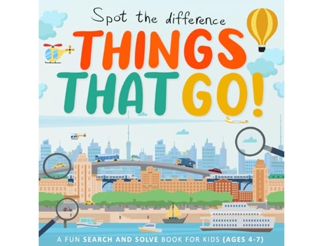 Livro Spot the Difference Things That Go A Fun Search and Solve Book for Kids Ages 47 Spot the Difference Collection de Webber Books (Inglês)