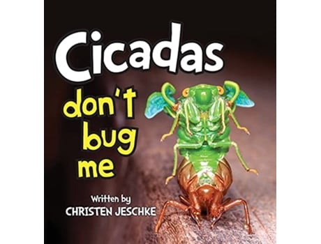 Livro Cicadas Dont Bug Me de Christen M Jeschke (Inglês)