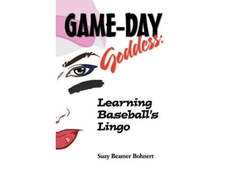 Livro Game-day Goddess Learning Baseballs Lingo De Suzy Beamer Bohnert (inglês)