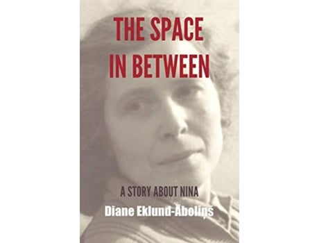 Livro The Space in Between de Diane EklundAbolins (Inglês)