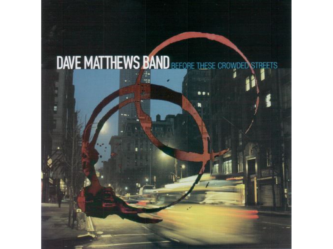 CD Dave Matthews Band - Before These Crowded Streets