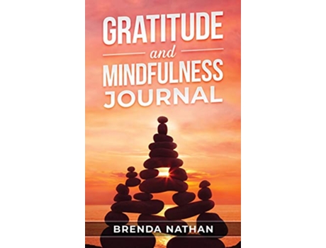 Livro Gratitude and Mindfulness Journal Journal to Practice Gratitude and Mindfulness de Brenda Nathan (Inglês)