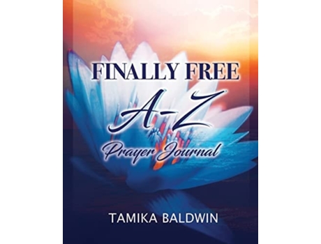 Livro Finally Free A-z Prayer Journal De Tamika Baldwin (inglês)