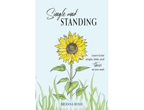 Livro Single and Standing Learn to be Single, Date, and Thrive as you Wait de Brianna Rossi (Inglês)