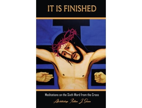 Livro It Is Finished. Meditations on the Sixth Word from the Cross de Fulton J Sheen (Inglês)