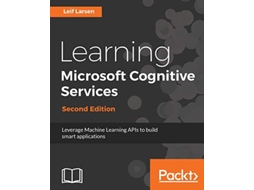 Livro Learning Microsoft Cognitive Services Second Edition Leverage Machine Learning APIs to build smart applications de Leif Larsen (Inglês)