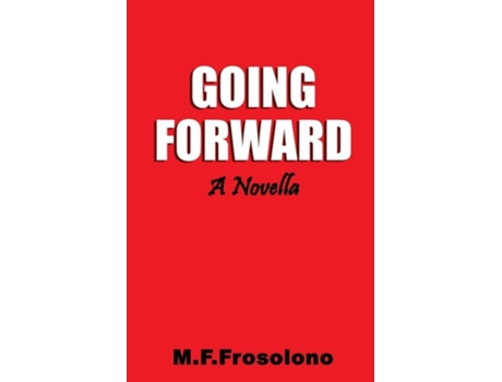 Livro Going Forward De Mike F Frosolono (inglês)