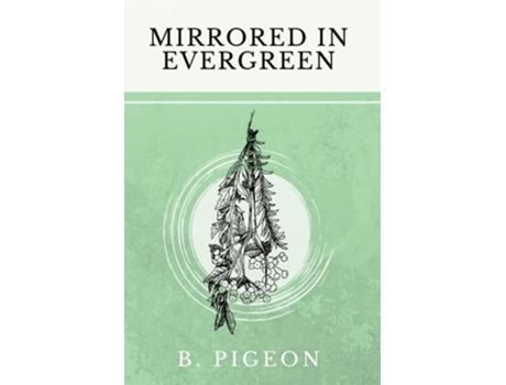 Livro Mirrored In Evergreen De B Pigeon (inglês)
