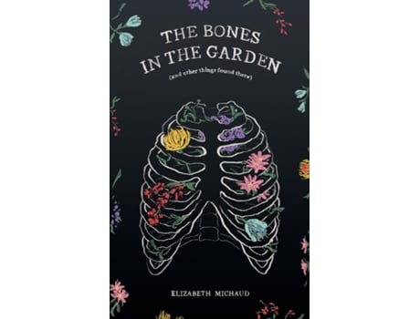 Livro The Bones in the Garden de Elizabeth Michaud (Inglês)