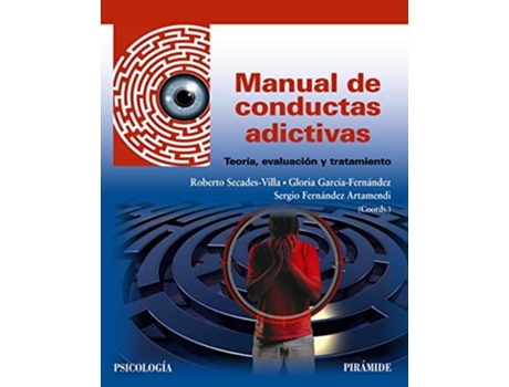 Livro Manual De Conductas Adictivas Da Editorial Piramide De Roberto Secades-villa, Gloria García-fernández Et Al. (espanhol)