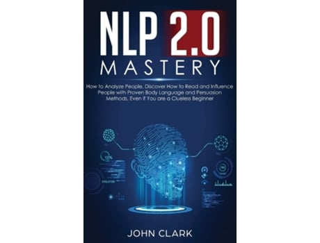 Livro NLP 2.0 Mastery - How to Analyze People de Clark John (Inglês - Capa Dura)