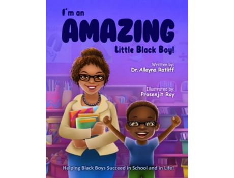 Livro Im an AMAZING Little Black Boy Helping Black Boys Succeed in School and in Life! de Dr Allayna Ratliff (Inglês)