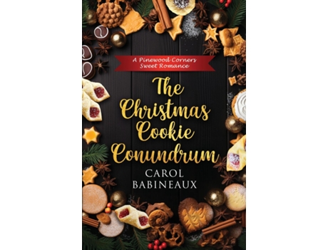 Livro The Christmas Cookie Conundrum A Pinewood Corners Sweet Romance de Carol Babineaux (Inglês)