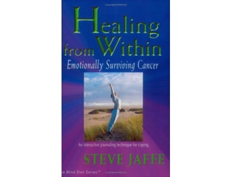 Livro Healing from Within Emotionally Surviving Cancer de Steve Jaffe (Inglês)