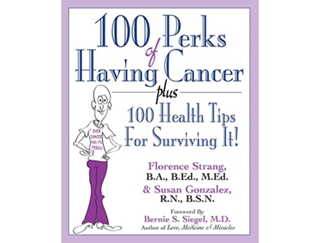 Livro 100 Perks of Having Cancer de Florence Strang Ba Bed Med e Susan Gonzalez Rn Bsn (Inglês - Capa Dura)