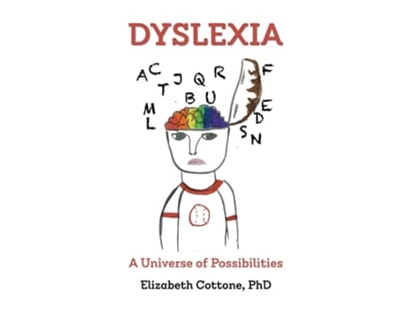 Livro Dyslexia A Universe Of Possibilities De Elizabeth Cottone (inglês)