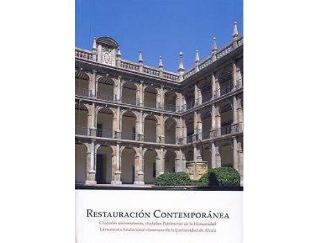 Livro RestauraciÃ³n contemporÃ¡nea : ciudades universitarias, ciudades patrimonio de la humanidad : la manzana fundacional cisneriana de la Universidad de AlcalÃ¡ de Managing Editor Javier Rivera Blanco (Espanhol)
