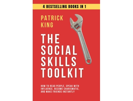 Livro The Social Skills Toolkit How to Read People, Speak with Influence, Become Charismatic, and Make Friends Instantly de Patrick King (Inglês)