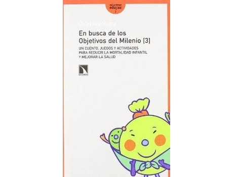 Livro En Busca De Los Objetivos Del Milenio : Un Cuento, Juegos Y Actividades Para Reducir La Mortalidad Infantil Y Mejorar La Salud de Colectivo Yedra (Espanhol)