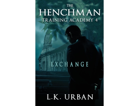Livro The Henchman Training Academy 4 Exchange de LK Urban (Inglês)
