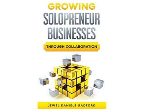 Livro Growing Solopreneur Businesses Through Collaboration de Jewel W Daniels (Inglês)