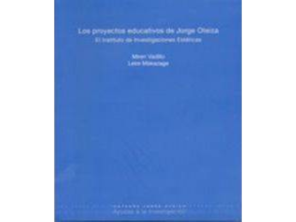 Livro Los Proyectos Educativos De Jorge Oteiza El Instituto De Investigaciones Estéticas de Miren Vadillo Eguino e Leire Makazaga Lanas (Espanhol)