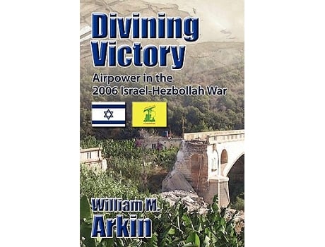 Livro Divining Victory Airpower in the IsraelHezbollah War de William Arkin (Inglês)
