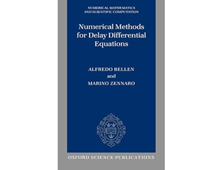 Livro Numerical Methods for Delay Differential Equations de Alfredo Bellen e Marino Zennaro (Inglês - Capa Dura)