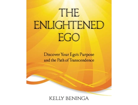 Livro The Enlightened Ego Discover Your Egos Purpose And The Path Of Transcendence de Beninga Kelly (Inglês)