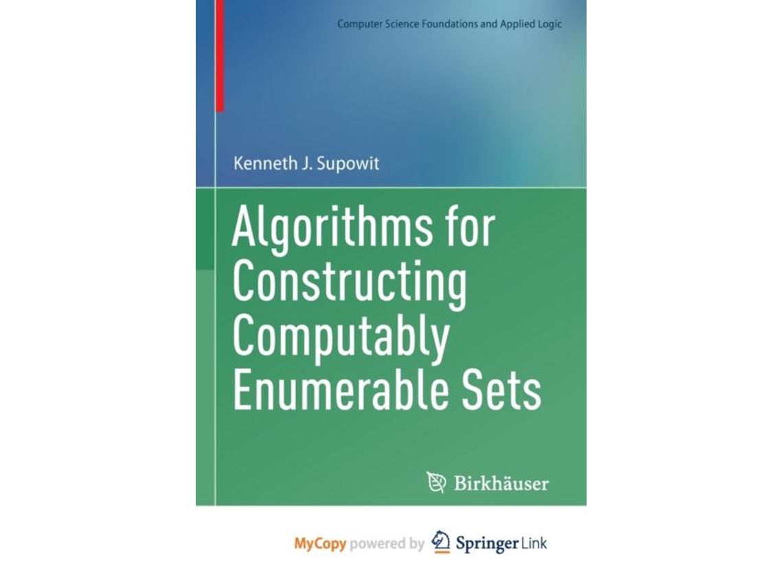 Livro Algorithms for Constructing Computably Enumerable Sets de Kenneth J Supowit (Inglês)