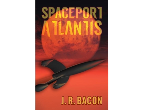 Livro Spaceport Atlantis De Jr Bacon (inglês)