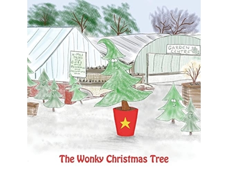 Livro The Wonky Christmas Tree De Kerry Allen (inglês)