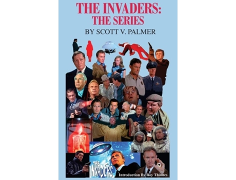 Livro The Invaders The Series De Scott V Palmer (inglês - Capa Dura)