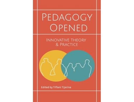 Livro Pedagogy Opened Innovative Theory and Practice de Tijerina e Tiffani (Inglês)