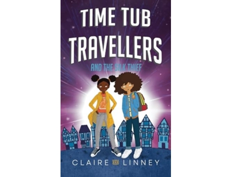 Livro Time Tub Travellers and the Silk Thief de Claire Linney (Inglês)
