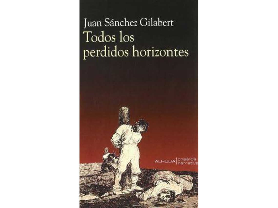 Livro Todos Los Perdidos Horizontes/ All The Lost Horizons de Juan Sanchez Gilabert (Espanhol)