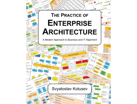 Livro The Practice of Enterprise Architecture: A Modern Approach to Business and IT Alignment Svyatoslav Kotusev (Inglês)