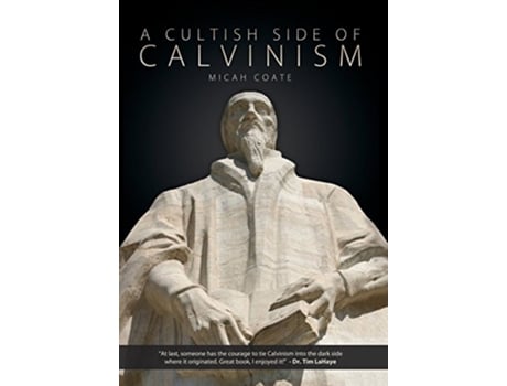 Livro A Cultish Side of Calvinism de Micah Coate (Inglês)