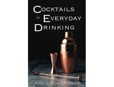 Livro Cocktails for Everyday Drinking de Risa J WeaverEnion (Inglês)
