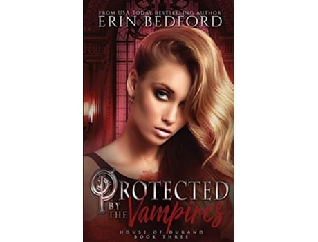 Livro Protected by the Vampires House of Durand de Erin Bedford (Inglês)
