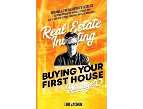 Livro Real Estate Investing Buying Your First House Younger De Lou Vachon (inglês)