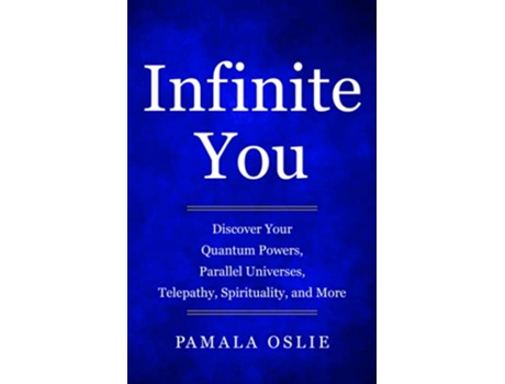 Livro Infinite You Discover Your Quantum Powers Parallel Universes Telepathy Spirituality and More de Pamala Oslie (Inglês)