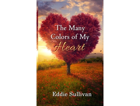 Livro The Many Colors of My Heart de Eddie Sullivan (Inglês)